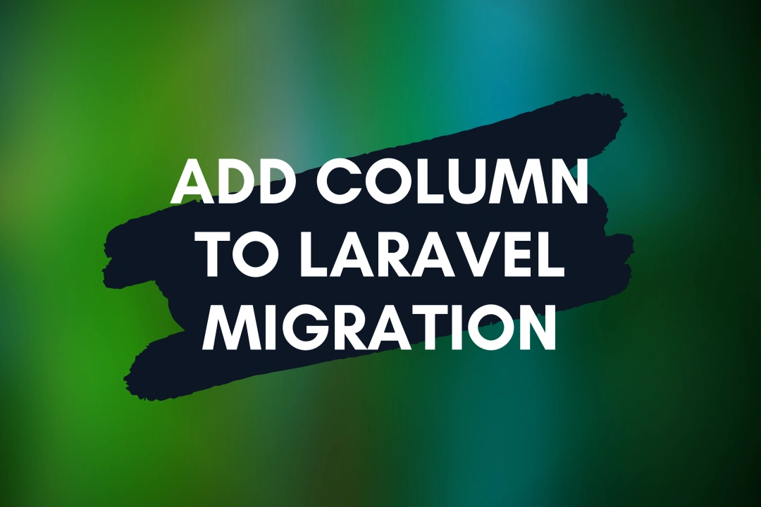 How To Add A New Column To An Existing Table In Laravel Devtonight
