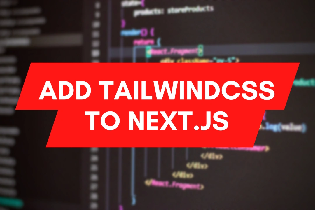 How To Add TailwindCSS To A Next.js App - Devtonight