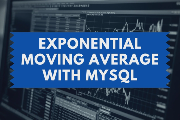 How to Calculate Exponential Moving Average (EMA) With MySQL