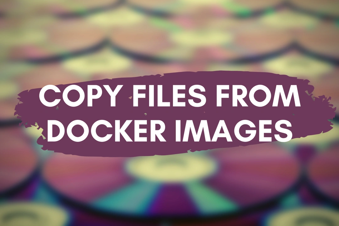 How To Copy Files Quickly In Docker Images To Host - Devtonight