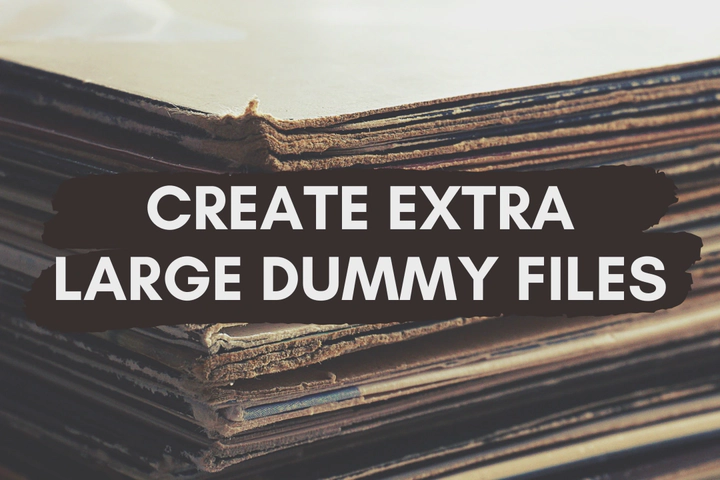 How to Create Extra Large Dummy Files Quickly With Linux