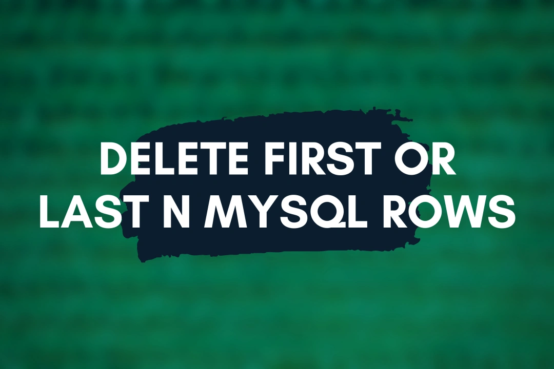 how-to-delete-first-or-last-n-rows-in-mysql-devtonight