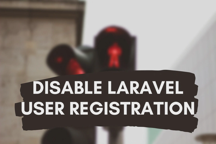 How to Disable Laravel User Registration