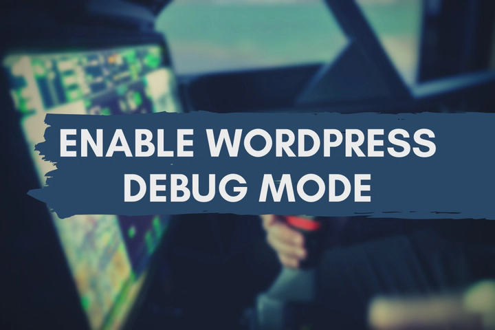 How to Enable WordPress Debug Mode