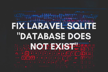 How to Fix Laravel SQLite "Database does not exist" Error