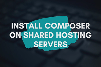 How to Install / Update Composer on Shared Hosting Servers
