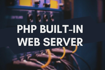How to Use PHP Built-in Web Server